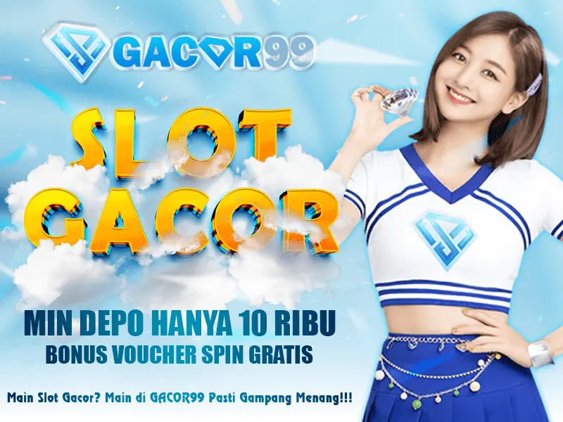 GACOR99 : SLOT GACOR VIRAL TERBARU GAMPANG MENANG